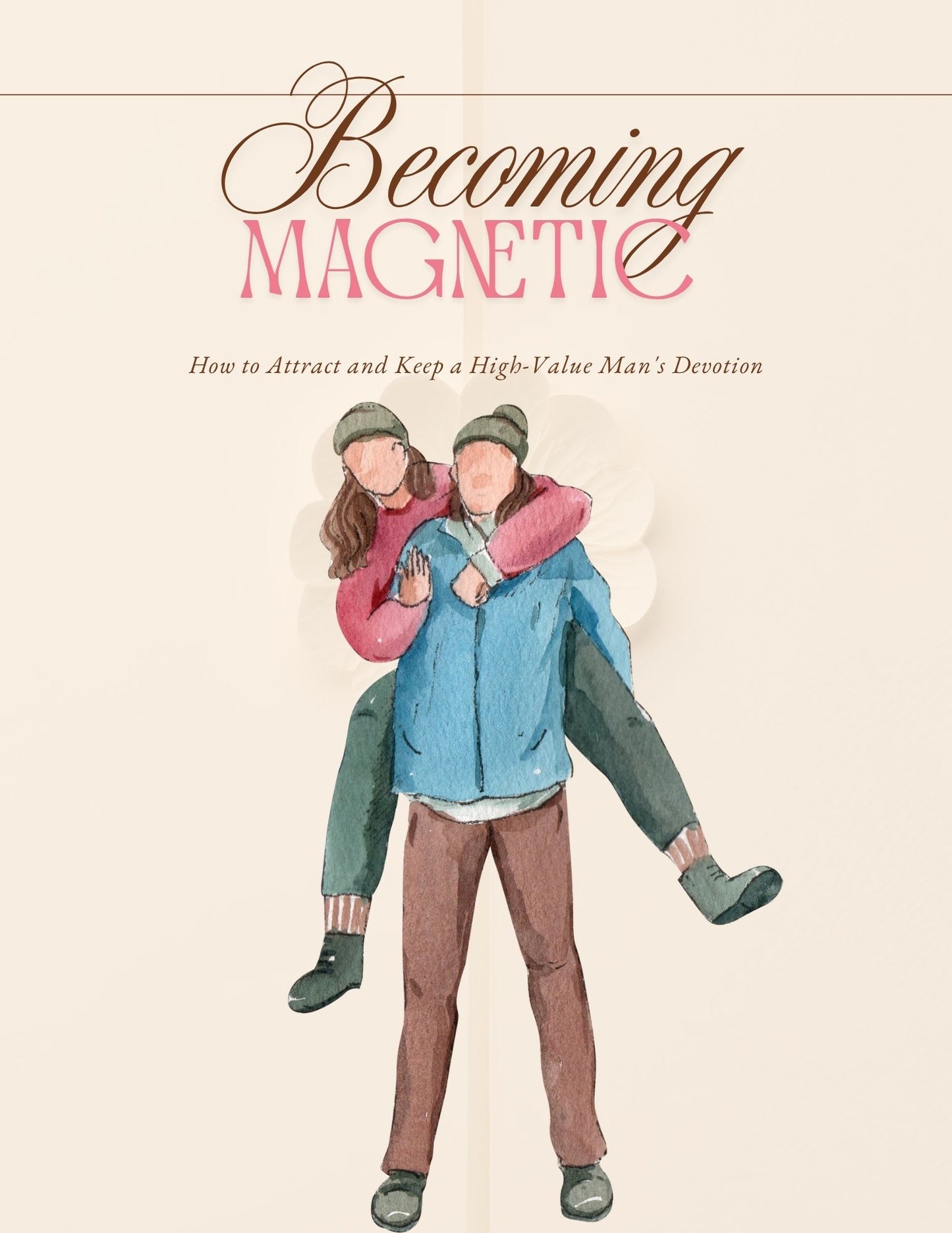 Becoming Magnetic how to attract high value men