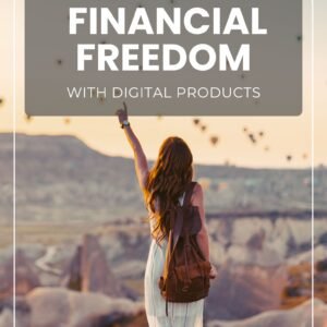 Copy of Achieve Financial Freedom With Digital Products